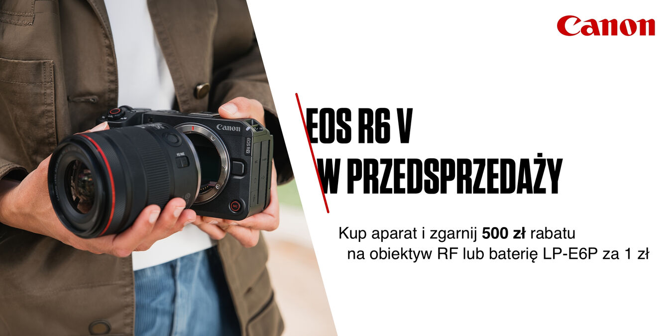 Canon | Nowy EOS R6 V z rabatem 500 zł lub dodatkowy akumulator za 1 zł